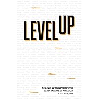 Level Up: The Ultimate MSP Roadmap For Security, Operations And Profitability Level Up: The Ultimate MSP Roadmap For Security, Operations And Profitability Paperback Audible Audiobook Kindle