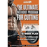The Ultimate Workout Program For Cutting: 12 - Week Plan Workout & Complete Daily Food Plan, Fitness, Gym, Guide, Exercises, Diet The Ultimate Workout Program For Cutting: 12 - Week Plan Workout & Complete Daily Food Plan, Fitness, Gym, Guide, Exercises, Diet Paperback Kindle