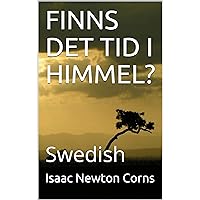 FINNS DET TID I HIMMEL?: Swedish (Swedish Edition) FINNS DET TID I HIMMEL?: Swedish (Swedish Edition) Kindle Paperback