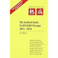 The Sanford Guide to HIV/ AIDS Therapy 2015: Pocket Edition The Sanford Guide to HIV/ AIDS Therapy 2015: Pocket Edition Paperback