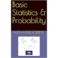 Basic Statistics & Probability (Revision) Basic Statistics & Probability (Revision) Kindle