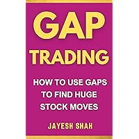 GAP TRADING: How To Use Gaps To Find Huge Stock Moves (Simplify Your Trades Series) GAP TRADING: How To Use Gaps To Find Huge Stock Moves (Simplify Your Trades Series) Kindle Paperback