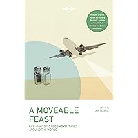 A Moveable Feast (Lonely Planet Travel Literature) A Moveable Feast (Lonely Planet Travel Literature) Kindle Paperback
