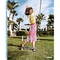 The Stylish Life: Golf The Stylish Life: Golf Hardcover