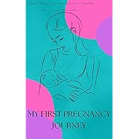 My First Pregnancy Journey : Ways to take good care of the baby has an expecting Mother or a first timer mother