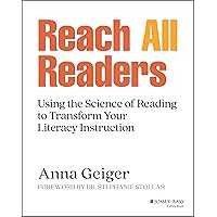 Reach All Readers: Using the Science of Reading to Transform Your Literacy Instruction Reach All Readers: Using the Science of Reading to Transform Your Literacy Instruction Paperback
