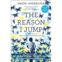 The Reason I Jump: The Inner Voice of a Thirteen-Year-Old Boy with Autism The Reason I Jump: The Inner Voice of a Thirteen-Year-Old Boy with Autism Paperback Kindle Audible Audiobook Hardcover Audio CD