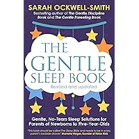The Gentle Sleep Book: Gentle, No-Tears, Sleep Solutions for Parents of Newborns to Five-Year-Olds The Gentle Sleep Book: Gentle, No-Tears, Sleep Solutions for Parents of Newborns to Five-Year-Olds Paperback Kindle Audible Audiobook