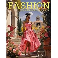 Fashion Coloring Book for Adults: Coloring Book with +50 Designs of Girl Fashion. Dresses, Hats, Coats and Much More. Stunning faces perfect for Makup ... by Creativity. (Fashion and Design)