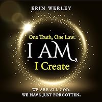 One Truth, One Law: I Am, I Create One Truth, One Law: I Am, I Create Audible Audiobook Paperback Kindle