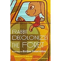 Rabbit Decolonizes the Forest Rabbit Decolonizes the Forest Paperback Kindle