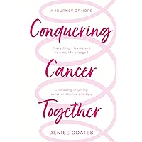 Conquering Cancer Together Conquering Cancer Together Paperback