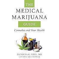 The Medical Marijuana Guide: Cannabis and Your Health The Medical Marijuana Guide: Cannabis and Your Health Paperback Audible Audiobook Kindle