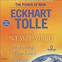 A New Earth: Awakening Your Life's Purpose A New Earth: Awakening Your Life's Purpose Audible Audiobook Paperback Kindle Hardcover Audio CD Spiral-bound