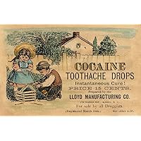 Cocaine Medicine Ad 1885 Namerican MerchantS Trade Card 1885 For Cocaine Toothache Drops Obviously Intended For Young Children As Well As Adults Poster Print by (18 x 24)