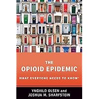 The Opioid Epidemic: What Everyone Needs to KnowR The Opioid Epidemic: What Everyone Needs to KnowR Paperback Audible Audiobook Kindle Hardcover Audio CD
