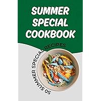 Summer special cookbook: 50 summer special recipes Summer special cookbook: 50 summer special recipes Kindle Paperback