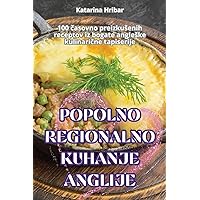 Popolno Regionalno Kuhanje Anglije (Slovene Edition)