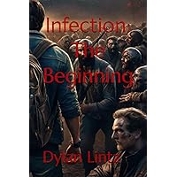Infection: The Beginning Infection: The Beginning Paperback Kindle