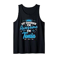 First Name Tonia Of course, I’m Awesome Personalized Name Tank Top