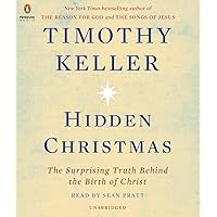 Hidden Christmas: The Surprising Truth Behind the Birth of Christ Hidden Christmas: The Surprising Truth Behind the Birth of Christ Paperback Kindle Audible Audiobook Hardcover Audio CD