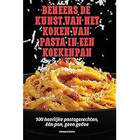 Beheers de Kunst Van Het Koken Van Pasta in Een Koekenpan (Dutch Edition)