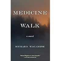 Medicine Walk: A Novel Medicine Walk: A Novel Kindle Paperback Audible Audiobook Hardcover Audio CD