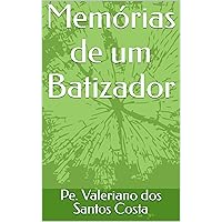 Memórias de um Batizador (Portuguese Edition)