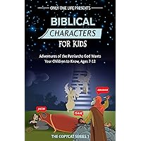 Biblical Characters for Kids: Adventures of the Patriarchs God Wants Your Children to Know, Ages 7-12 (The Copycat Series) Biblical Characters for Kids: Adventures of the Patriarchs God Wants Your Children to Know, Ages 7-12 (The Copycat Series) Kindle Audible Audiobook Hardcover Paperback