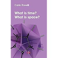 What is time? What is space? (I Dialoghi) What is time? What is space? (I Dialoghi) Kindle Paperback