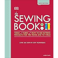 The Sewing Book: Over 300 Step-by-Step Techniques The Sewing Book: Over 300 Step-by-Step Techniques Kindle Hardcover