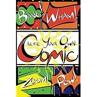 Create Your Own Comic Book: Blank Comic Book for kids - 120 Pages with 4 Different Templates Kids Can Draw & Color - Create Your Own Comic Story!: Blank Comic Books