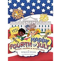 Happy Fourth of July History, Coloring, & Activity Book Happy Fourth of July History, Coloring, & Activity Book Hardcover Paperback