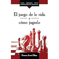 El Juego De La Vida Y Cómo Jugarlo (Spanish Edition) El Juego De La Vida Y Cómo Jugarlo (Spanish Edition) Paperback Kindle