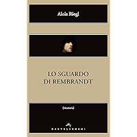 Lo sguardo di Rembrandt (Italian Edition) Lo sguardo di Rembrandt (Italian Edition) Kindle Paperback