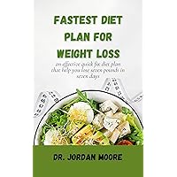 Fastest Diet Plan for Weight Loss Fastest Diet Plan for Weight Loss Kindle Paperback