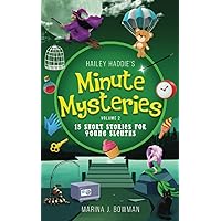 Hailey Haddie's Minute Mysteries Volume 2: 15 Short Stories For Young Sleuths