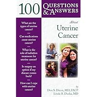 100 Questions & Answers About Uterine Cancer 100 Questions & Answers About Uterine Cancer Kindle Paperback