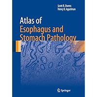 Atlas of Esophagus and Stomach Pathology (Atlas of Anatomic Pathology) Atlas of Esophagus and Stomach Pathology (Atlas of Anatomic Pathology) Kindle Hardcover Paperback