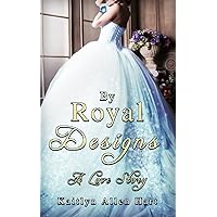 By Royal Designs: A Love Story