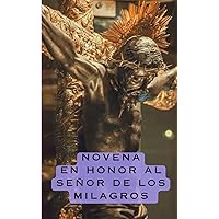 Novena en honor al Señor de los Milagros (Spanish Edition)
