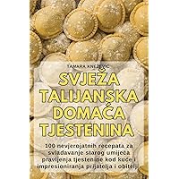 Svjeza Talijanska DomaĆa Tjestenina (Croatian Edition)