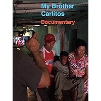 Documentary of My Brother Carlitos