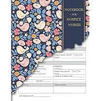 A Notebook for Hospice Nurses: 8.5 x 11 inches | Patient Visit Notes | Log book for quick patient documentation and home or hospital care visits | ... nursing assessment notebook | Visit Tracker