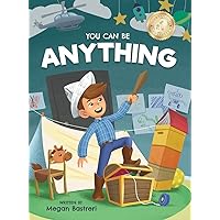You Can Be Anything: Choose What Makes You Happy (Ages 7-10) You Can Be Anything: Choose What Makes You Happy (Ages 7-10) Hardcover Kindle