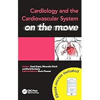 Cardiology and Cardiovascular System on the Move (Medicine on the Move) Cardiology and Cardiovascular System on the Move (Medicine on the Move) Kindle Hardcover