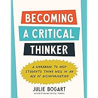 Becoming a Critical Thinker: A Workbook to Help Students Think Well in an Age of Disinformation Becoming a Critical Thinker: A Workbook to Help Students Think Well in an Age of Disinformation Paperback