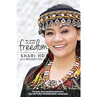 My Name Is Also Freedom: The Shari Ho Story