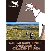 Natural Born Hunter: Karibujagd in Norwegen (4K UHD)