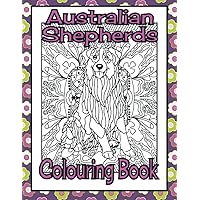 Australian Shepherds Colouring Book: Mindfulness colouring books for adults dogs (Herding & Pastoral Breeds Colouring books by Trevlora)